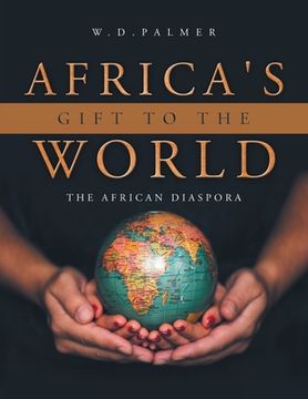 portada Africa's Gift to the World (en Inglés)