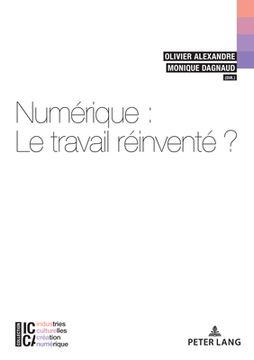 portada Numérique: le travail réinventé? (en Francés)
