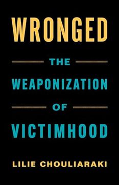 portada Wronged: The Weaponization of Victimhood (en Inglés)