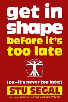 portada Get in Shape Before It's Too Late (ps, it's never too late!) (in English)