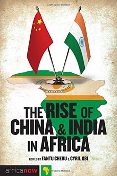 portada The Rise of China and India in Africa: Challenges, Opportunities and Critical Interventions (Africa Now) (en Inglés)