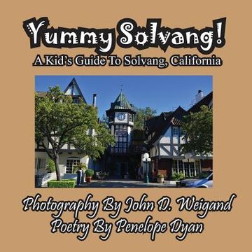 portada Yummy Solvang! A Kid's Guide To Solvang, California (en Inglés)