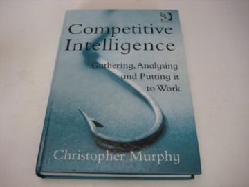 portada Competitive Intelligence: Gathering, Analysing and Putting It to Work