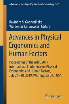 portada Advances in Physical Ergonomics and Human Factors: Proceedings of the Ahfe 2019 International Conference on Physical Ergonomics and Human Factors, Jul