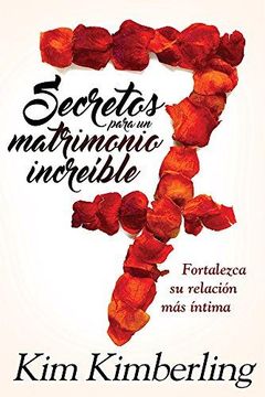 portada 7 Secretos Para un Matrimonio Increíble (in Spanish)