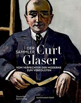 portada Der Sammler Curt Glaser: Vom Verfechter Der Moderne Zum Verfolgten (in German)