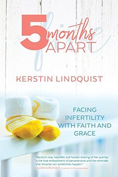portada 5 Months Apart: Facing Infertility with Faith and Grace (en Inglés)