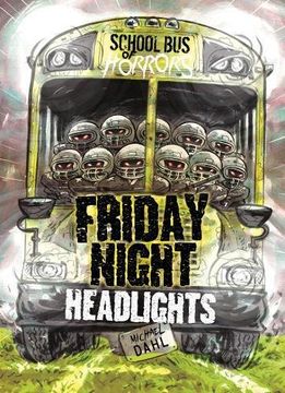 portada Friday Night Headlights (Zone Books: School bus of Horrors) (en Inglés)