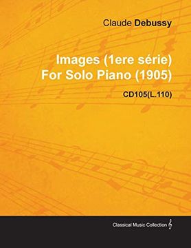 portada Images (1Ere s Rie) by Claude Debussy for Solo Piano (1905) Cd105(L. 110) (en Inglés)