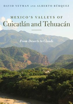 portada Mexico's Valleys of Cuicatlán and Tehuacán: From Deserts to Clouds (en Inglés)