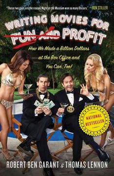 portada writing movies for fun and profit: how we made a billion dollars at the box office and you can, too!