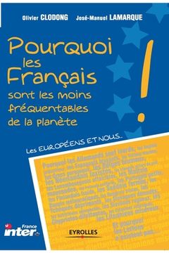 portada Pourquoi les Français sont les moins fréquentables de la planète (in French)