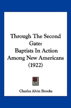 portada through the second gate: baptists in action among new americans (1922) (en Inglés)
