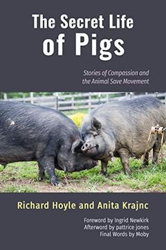 portada The Secret Life of Pigs: Stories of Compassion and the Animal Save Movement (en Inglés)
