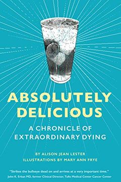 portada Absolutely Delicious: A Chronicle of Extraordinary Dying (en Inglés)