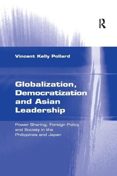 portada Globalization, Democratization and Asian Leadership: Power Sharing, Foreign Policy and Society in the Philippines and Japan (en Inglés)