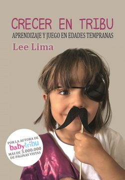 portada Crecer en Tribu: Aprendizaje y Juego a Edades Tempranas (in Spanish)