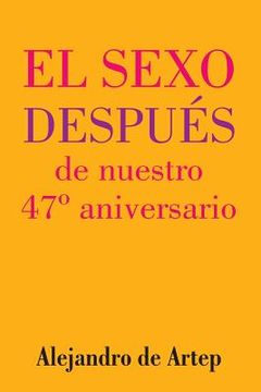 portada Sex After Our 47th Anniversary (Spanish Edition) - El sexo después de nuestro 47° aniversario