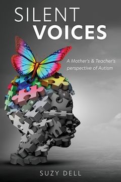 portada Silent Voices: A Mother's & Teacher's perspective of Autism (en Inglés)