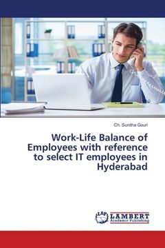 portada Work-Life Balance of Employees with reference to select IT employees in Hyderabad (en Inglés)