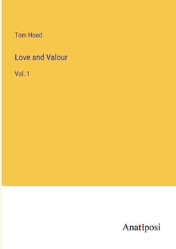 portada Love and Valour: Vol. 1 (in English)