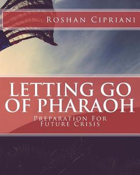 portada Letting Go Of Pharaoh: Preparation For Future Crisis (en Inglés)