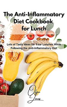 portada The Anti-Inflammatory Diet Cookbook for Lunch: Lots of Tasty Ideas for Your Lunches While Following the Anti-Inflammatory Diet (en Inglés)