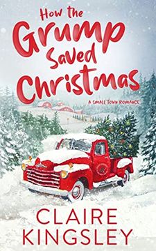 portada How the Grump Saved Christmas: A Small Town Romance (en Inglés)