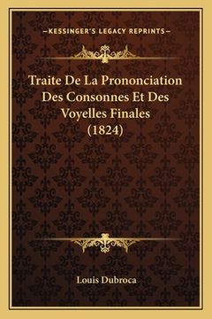 portada Traite De La Prononciation Des Consonnes Et Des Voyelles Finales (1824) (en Francés)