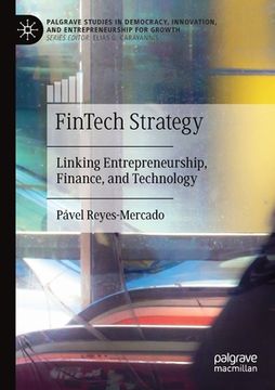 portada Fintech Strategy: Linking Entrepreneurship, Finance, and Technology (en Inglés)