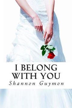 portada I Belong With You: Book 2 in The Love and Dessert Trilogy (en Inglés)