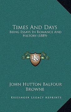 portada times and days: being essays in romance and history (1889) (in English)