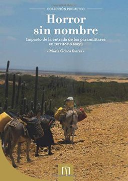 portada Horror sin Nombre: Impacto de la Entrada de los Paramilitares en Territorio Wayú (in Spanish)