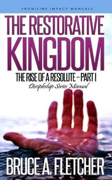 portada The Restorative Kingdom: Discipleship Series Manual (en Inglés)