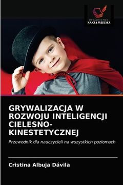 portada Grywalizacja W Rozwoju Inteligencji Cielesno-Kinestetycznej (en Polaco)
