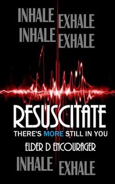 portada Resuscitate: There's More Still in You (en Inglés)