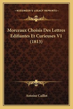 portada Morceaux Choisis Des Lettres Edifiantes Et Curieuses V1 (1813) (en Francés)