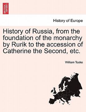portada history of russia, from the foundation of the monarchy by rurik to the accession of catherine the second, etc.