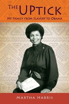 portada The UPtick: My Family from Slavery to Obama