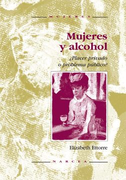 portada Mujeres y Alcohol: Placer Privado o Problema Público? (in Spanish)