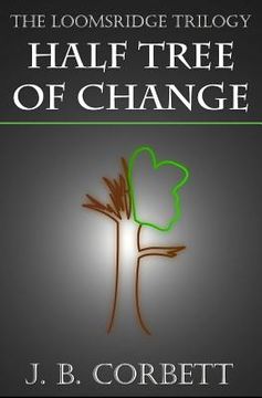 portada The Loomsridge Trilogy: Half Tree of Change (en Inglés)