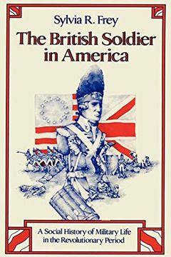 portada The British Soldier in America: A Social History of Military Life in the Revolutionary Period (en Inglés)