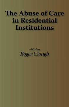 portada the abuse of care in residential institutions (en Inglés)