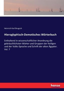 portada Hieroglyphisch-Demotisches Wörterbuch: Enthaltend in wissenschaftlicher Anordnung die gebräuchlichsten Wörter und Gruppen der heiligen und der Volks-S