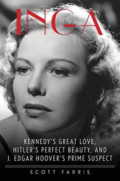 portada Inga: Kennedy's Great Love, Hitler's Perfect Beauty, and j. Edgar Hoover's Prime Suspect (en Inglés)