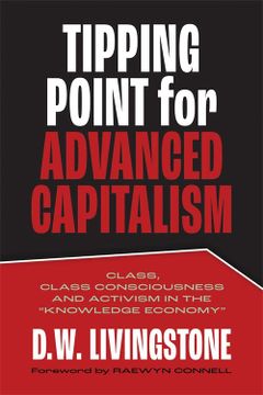 portada Tipping Point for Advanced Capitalism: Class, Class Consciousness and Activism in the "Knowledge Economy" (en Inglés)