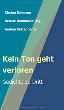 portada Kein ton Geht Verloren: Gedichte zu Dritt (in German)
