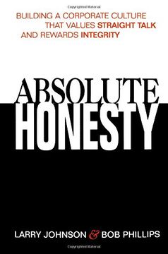 portada Absolute Honesty: Building a Corporate Culture That Values Straight Talk and Rewards Integrity (en Inglés)
