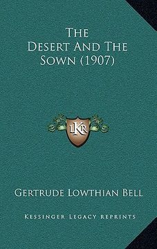 portada the desert and the sown (1907) (en Inglés)