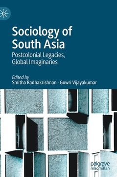 portada Sociology of South Asia: Postcolonial Legacies, Global Imaginaries (en Inglés)
